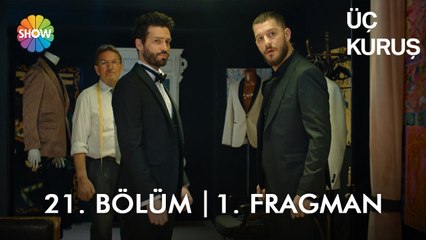 Üç Kuruş 21. Bölüm 1. Fragman | "Eğer bir insana bir şey öğretmek istiyorsan, canını yakacaksın!"
