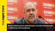 Sordo admite que la caída del paro «se está ralentizando» y celebra la reforma laboral