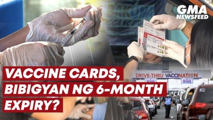 Vaccine cards, bibigyan ng 6-month expiry? | GMA News Feed