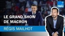 Régis Mailhot : le grand show du candidat Macron