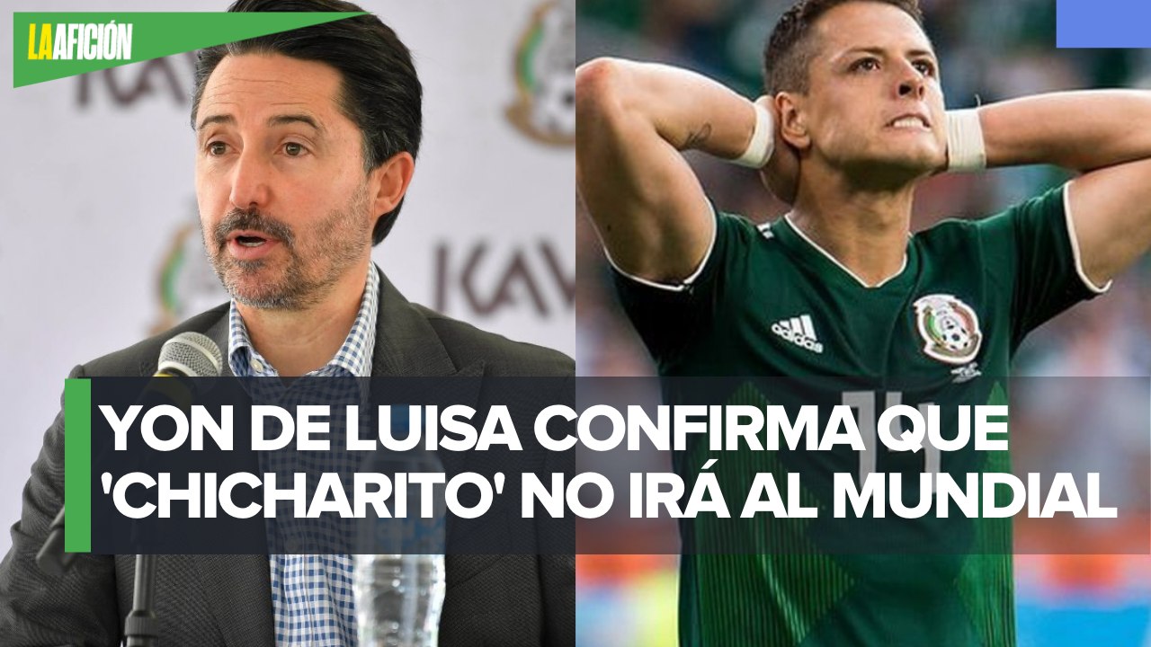 "Vamos a seguir apoyando a nuestro técnico": Yon de Luisa sobre la no convocatoria del 'Chicharito'