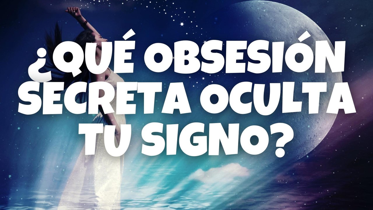 ¿Qué obsesión secreta oculta tu signo?