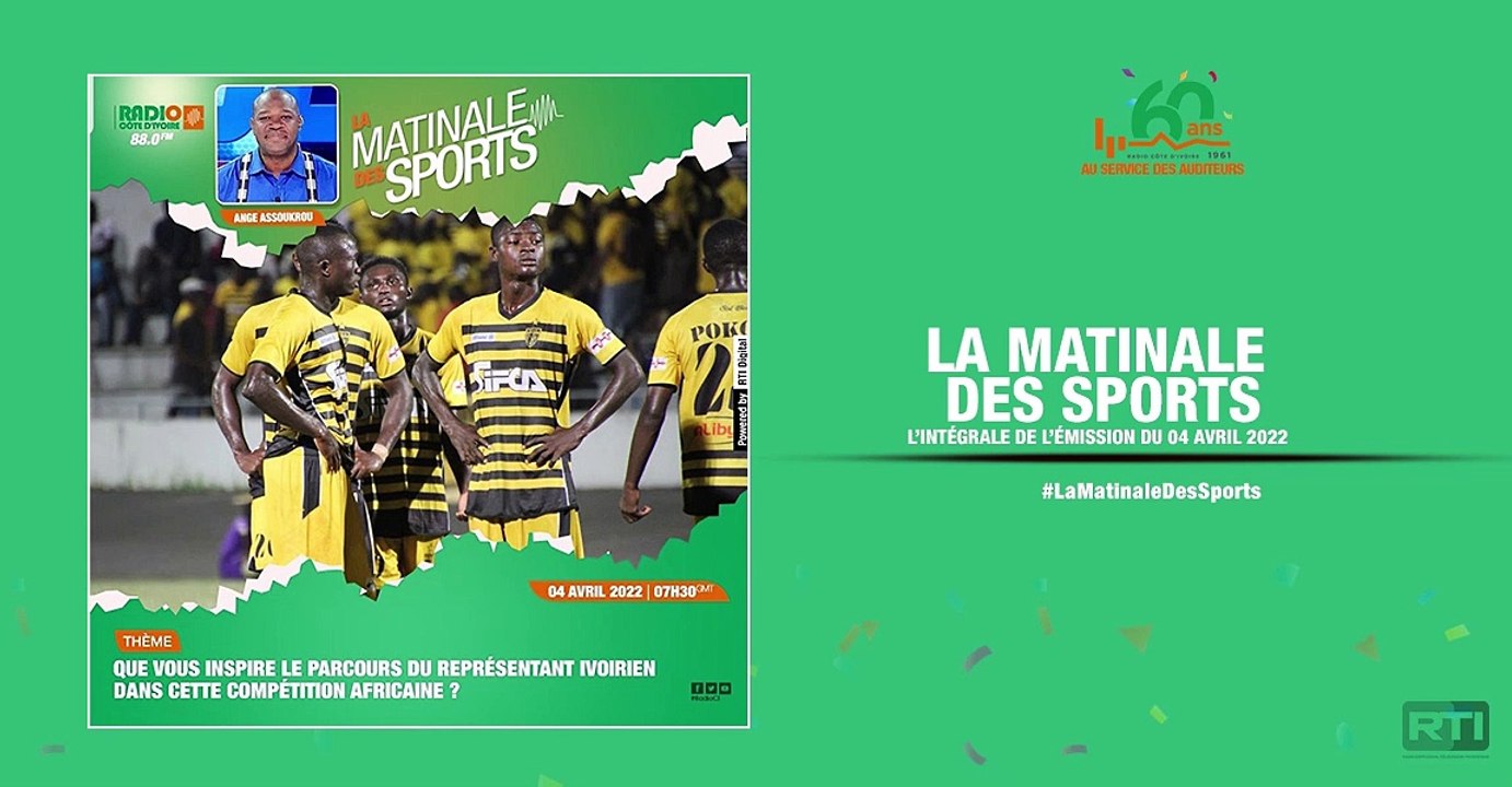 Matinale Des Sports du 04 avril 2022 par Ange Assoukrou [ Radio Côte d'Ivoire ]