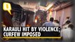Rajasthan: 46 Arrested, 7 Detained After Communal Violence Hits Karauli