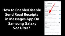 How to Enable/Disable Send Read Receipts in Messages App On Samsung Galaxy S22 Ultra?