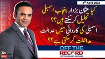 Off The Record | Kashif Abbasi | ARY News | 4th April 2022