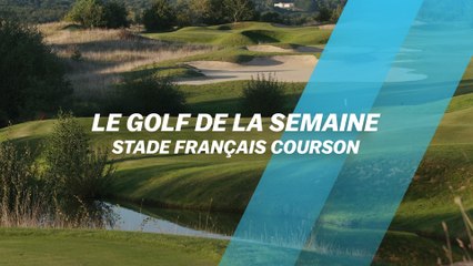 Le Golf de la semaine : Stade Français Courson