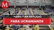 Habilitan albergue en Tijuana para recibir a refugiados ucranianos