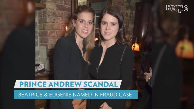 Princess Beatrice and Princess Eugenie Named in Fraud Case Tied to Prince Andrew