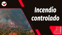 Tras la Noticia | Incendio en el Waraira Repano fue controlado al 100%