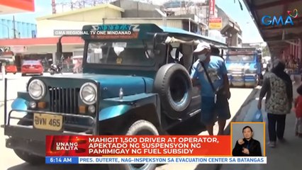 Mahigit 1,500 driver at operator, apektado ng suspensyon ng pamimigay ng fuel subsidy | UB