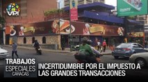 Incertidumbre por el Impuesto a las Grandes Transacciones Financieras - Especiales VPItv