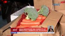 Mga smuggled na carrots at broccoli, nabisto sa Divisoria | UB