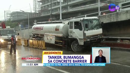 Tanker, bumangga sa concrete barrier | BT
