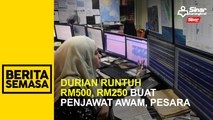 Durian runtuh RM500, RM250 buat penjawat awam, pesara