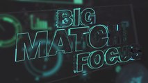 Big Match Focus - Chelsea v Real Madrid
