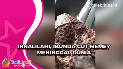 Innalilahi, Ibunda Cut Memey Meninggal Dunia