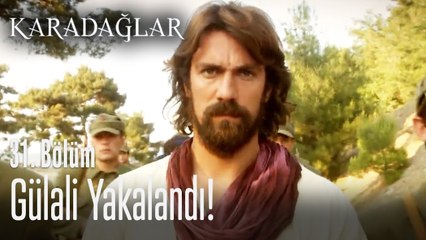 Gülali yakalandı! - Karadağlar 31. Bölüm