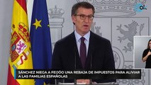 Sánchez niega a Feijóo una rebaja de impuestos para aliviar a las familias españolas