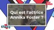 Qui est l'actrice Annika foster ? (Burning Lies)