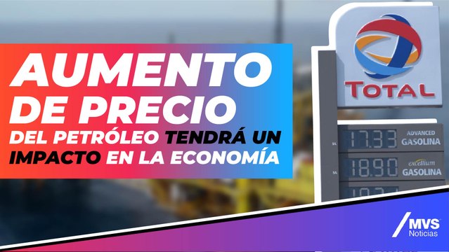 Aumento del precio del petróleo tendrá un impacto en la economía: Gerardo Vargas