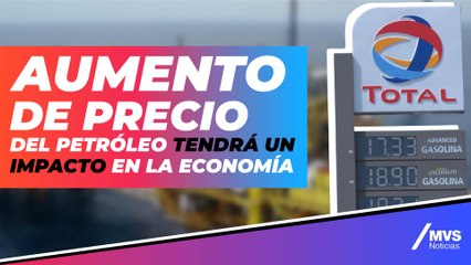 Aumento del precio del petróleo tendrá un impacto en la economía: Gerardo Vargas