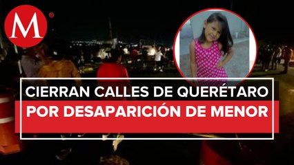 Bloqueos en Querétaro por desaparición de menor