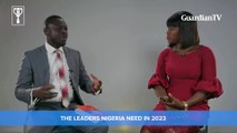 2023 election: Dr. Toye Sobande talks about the leaders Nigeria needs in to run the country