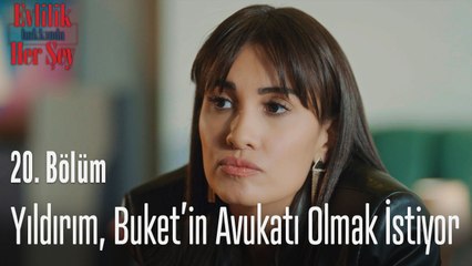 Yıldırım, Buket'in avukatı olmak istiyor - Evlilik Hakkında Her Şey 20. Bölüm