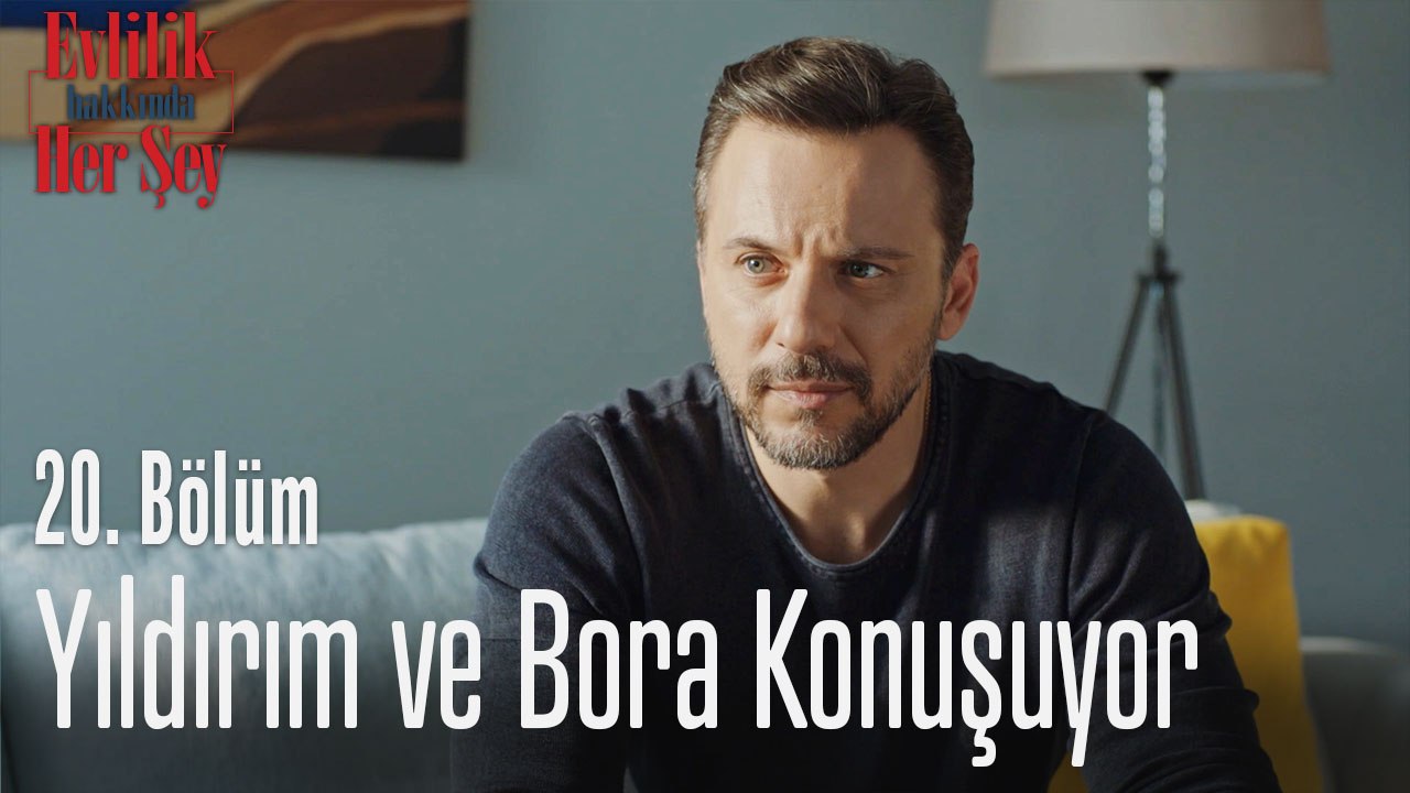 Yıldırım ve Bora konuşuyor - Evlilik Hakkında Her Şey 20. Bölüm