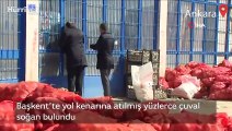 Başkent’te yol kenarına atılmış yüzlerce çuval soğan bulundu