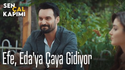 Efe, Eda'ya çaya gidiyor - Sen Çal Kapımı