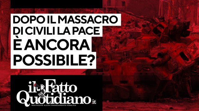 Dopo il massacro di civili la pace è ancora possibile? Segui la diretta con Peter Gomez
