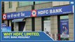 Why HDFC Limited, HDFC Bank merging?