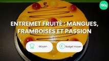 Entremet fruité : mangues, framboises et passion