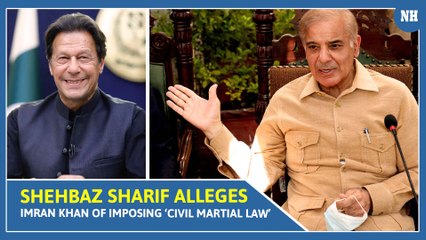 Shehbaz Sharif alleges Imran Khan of imposing ‘Civil Martial Law’