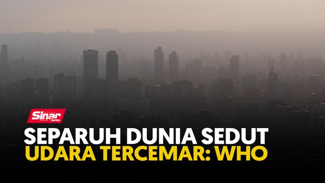 Separuh dunia sedut udara tercemar: WHO
