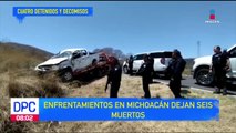 Enfrentamientos en Michoacán dejan seis muertos