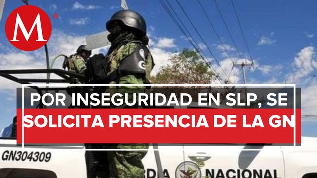 Gobierno de SLP solicita 400 elementos de la Guardia Nacional para reforzar seguridad
