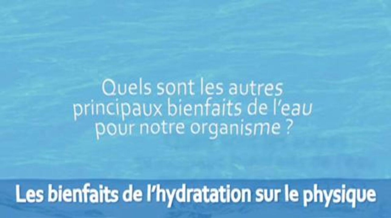 2-Quels sont les principaux bienfaits de l'eau sur notre corps