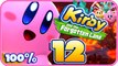 Kirby and the Forgotten Land Walkthrough Part 12 (Switch) 100% World 6 - Level 1 + 2