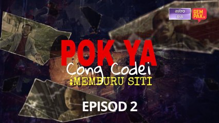 [EPISOD PENUH] POKYA CONG CODEI - MEMBURU SITI - EP2
