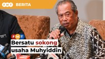 Bersatu sokong usaha Muhyiddin bincang kerjasama dengan parti lain