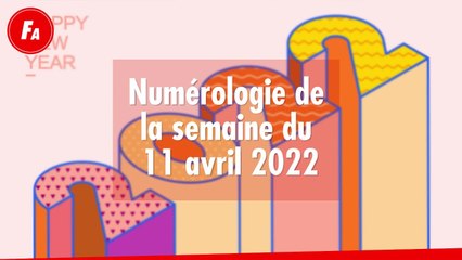 FEMME ACTUELLE - Numérologie de la semaine du 11 avril 2022