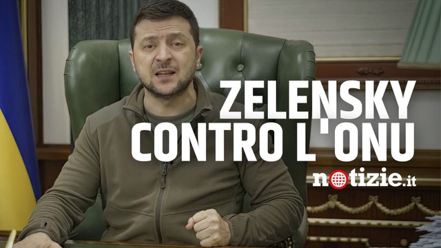 Guerra Russia-Ucraina, Zelensky accusa l'Onu: Non siete in grado di garantire sicurezza nel mondo