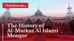 The History of Al-Markaz Al Islami Mosque