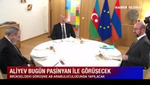 Aliyev bugün Paşinyan ile görüşecek