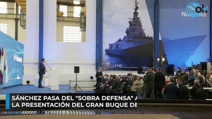 Sánchez pasa del "sobra Defensa" a protagonizar a la presentación del gran buque de guerra español