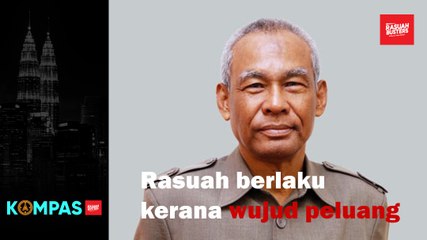 [SHORTS] Rasuah berlaku kerana wujud peluang