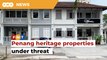Penang heritage properties remain under threat without local plan, says activist